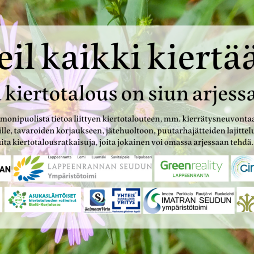 Meil kaikki kiertää -banneri, jossa kukkakuva ja kiertotaloustoimijoiden logoja